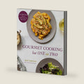 Gourmet Cooking for One or Two: Incredible Meals that are Small in Size but Big on Flavor by April Anderson