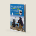 Portable Operating for Amateur Radio – Everything You Need to Get On the Air in the Great Outdoors by ARRL Inc.