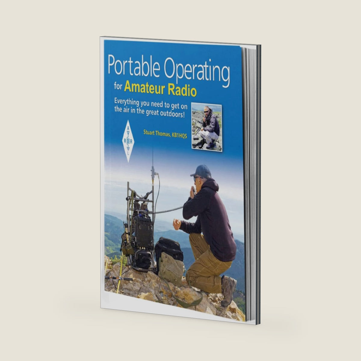 Portable Operating for Amateur Radio – Everything You Need to Get On the Air in the Great Outdoors by ARRL Inc.