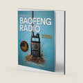 Using the Baofeng® Radio – Your Guide to Handheld Ham Radio by ARRL Inc.