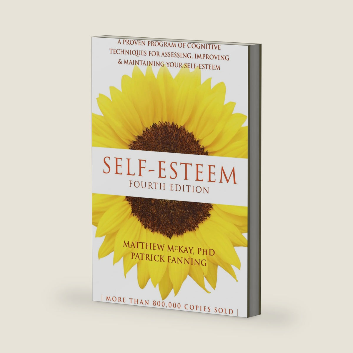 Self-Esteem: A Proven Program of Cognitive Techniques for Assessing, Improving, and Maintaining Your Self-Esteem by Matthew McKay PhD