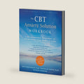 The CBT Anxiety Solution Workbook: A Breakthrough Treatment for Overcoming Fear, Worry, and Panic by Matthew McKay PhD