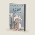 Toilet: How It Works by David Macaulay
