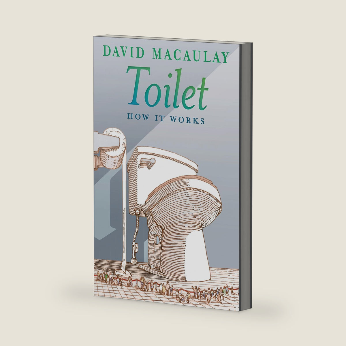 Toilet: How It Works by David Macaulay