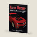 Auto Upkeep: Basic Car Care, Maintenance, and Repair by Michael E. Gray and Linda E. Gray