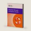 Process Groups: A Practice Guide by PMI