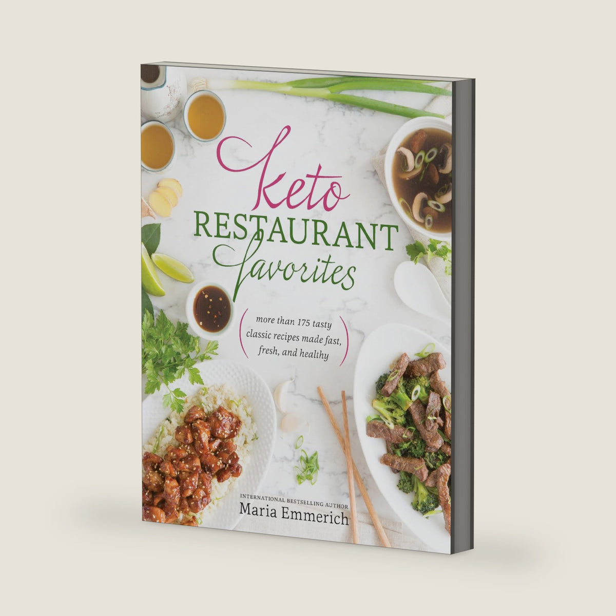 Keto Restaurant Favorites: More than 175 Tasty Classic Recipes Made Fast, Fresh, and Healthy by Maria Emmerich