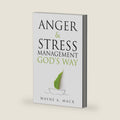 Anger and Stress Management God's Way by Wayne A. Mack