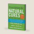 Prescription for Natural Cures (Third Edition): A Self-Care Guide for Treating Health Problems with Natural Remedies Including Diet, Nutrition, Supplements, and Other Holistic Methods by James F. Balch M.D.