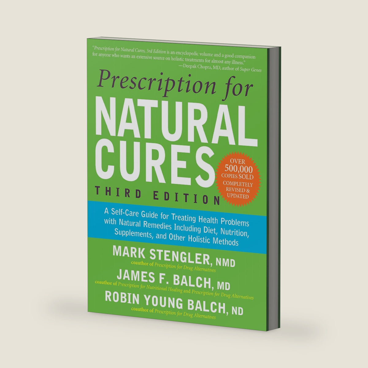 Prescription for Natural Cures (Third Edition): A Self-Care Guide for Treating Health Problems with Natural Remedies Including Diet, Nutrition, Supplements, and Other Holistic Methods by James F. Balch M.D.