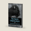 The Paleo Cardiologist: The Natural Way to Heart Health by Jack Wolfson