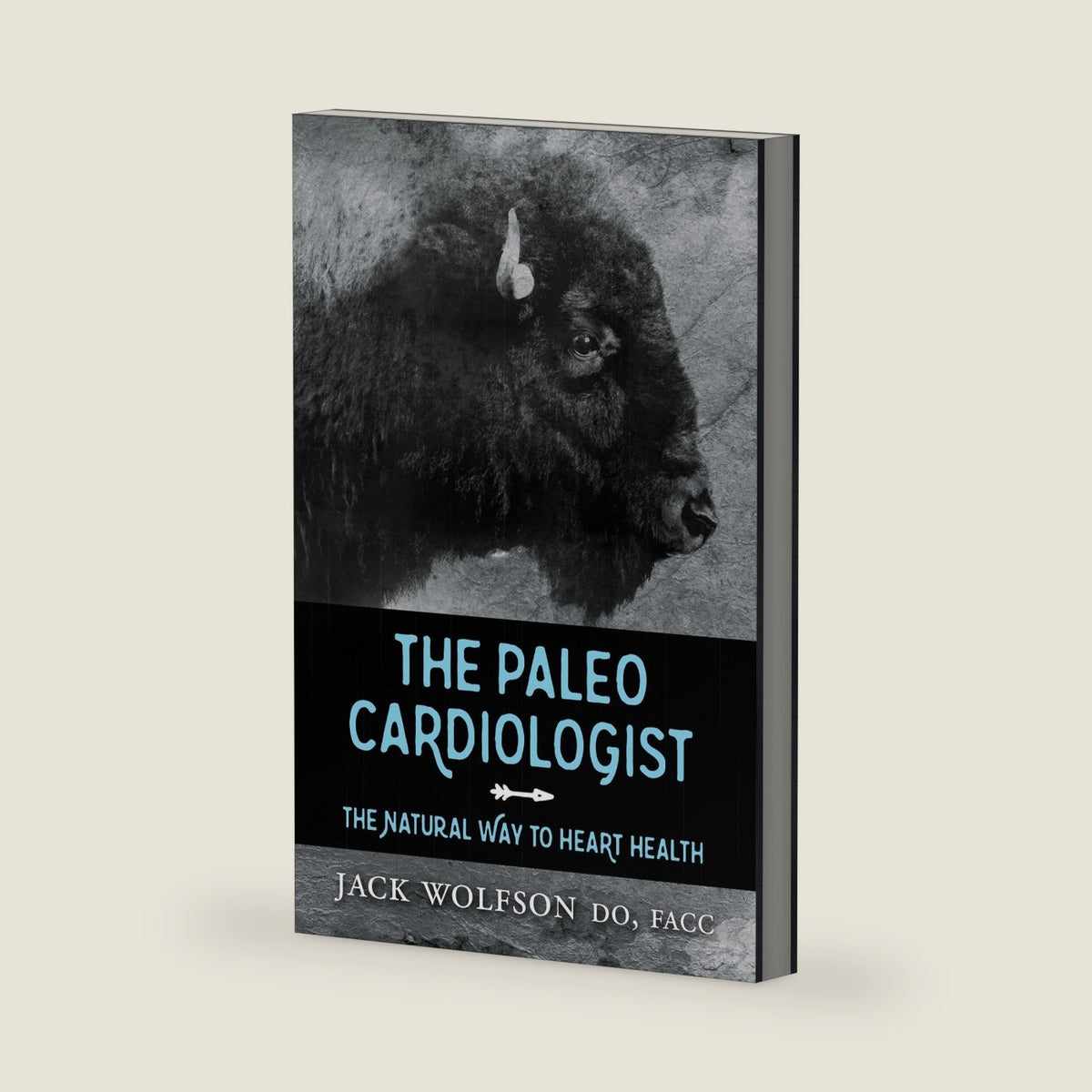 The Paleo Cardiologist: The Natural Way to Heart Health by Jack Wolfson