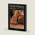 The Craft of Veneering: A Complete Guide from Basic to Advanced by Craig Thibodeau