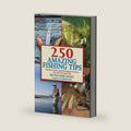 250 Amazing Fishing Tips: The Best Tactics and Techniques to Catch Any and All Game Fish by Lamar Underwood