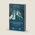 A Practical Guide to Commercial Real Estate Transactions: From Contract to Closing, Third Edition by Gregory M. Stein