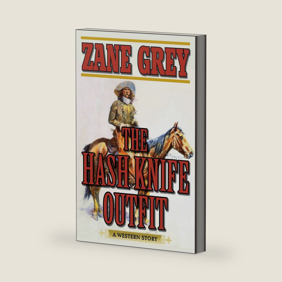 The Hash Knife Outfit: A Western Story by Zane Grey
