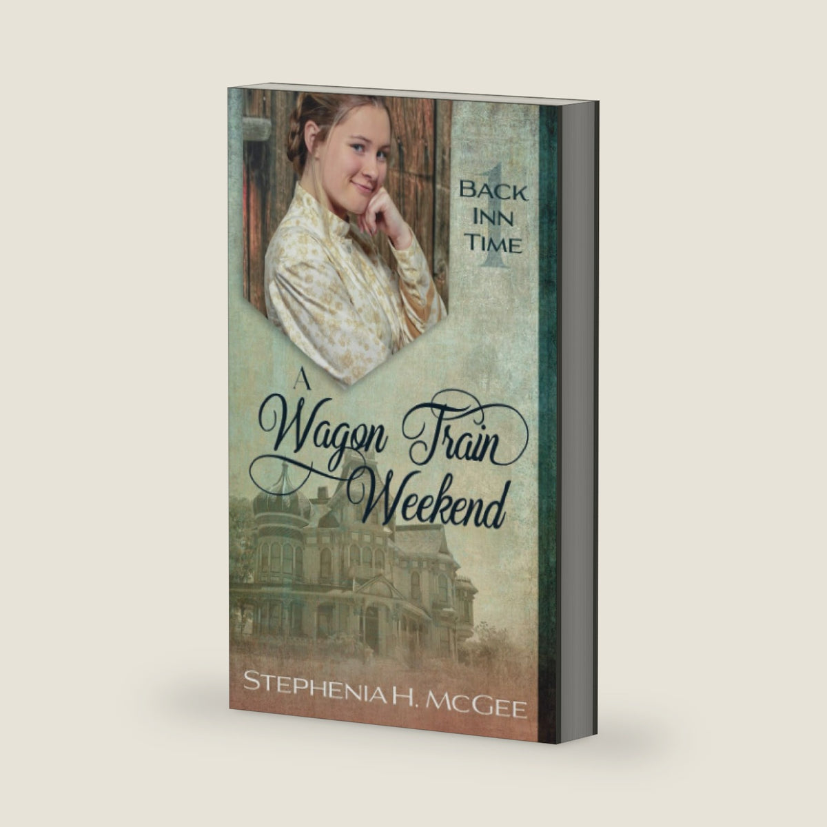 A Wagon Train Weekend: A Time Travel Historical Romance (The Back Inn Time Series) by Stephenia H. McGee
