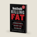 Men's Health Killing Fat: Use the Science of Thermodynamics to Blast Belly Bloat, Destroy Flab, and Stoke Your Metabolism by Ellington Darden PhD