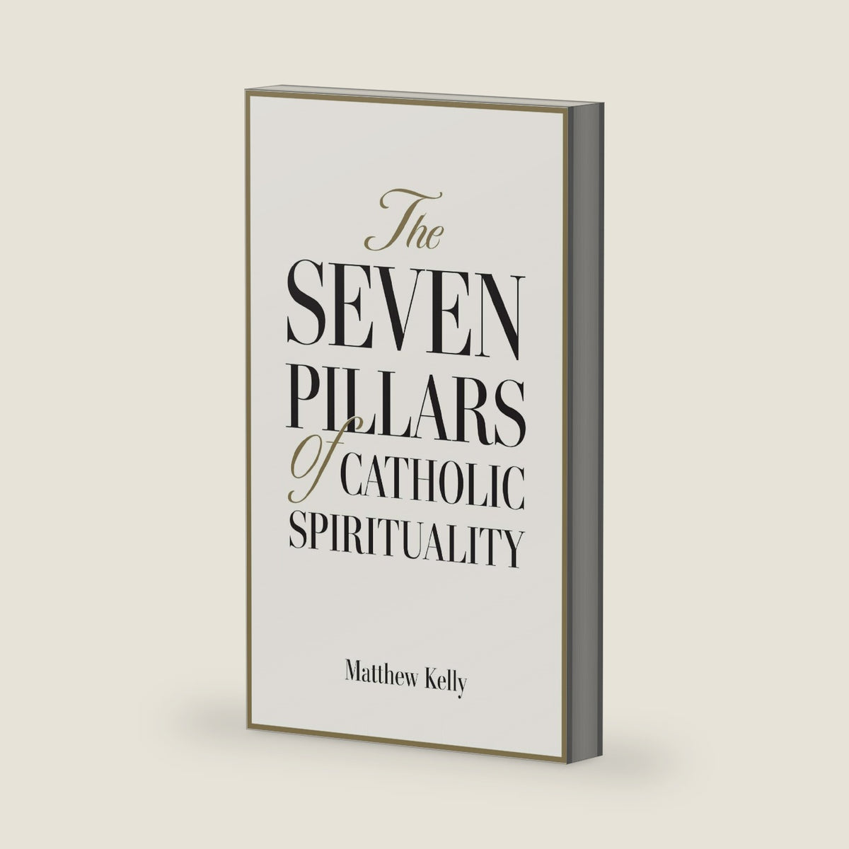 The Seven Pillars of Catholic Spirituality by Matthew Kelly