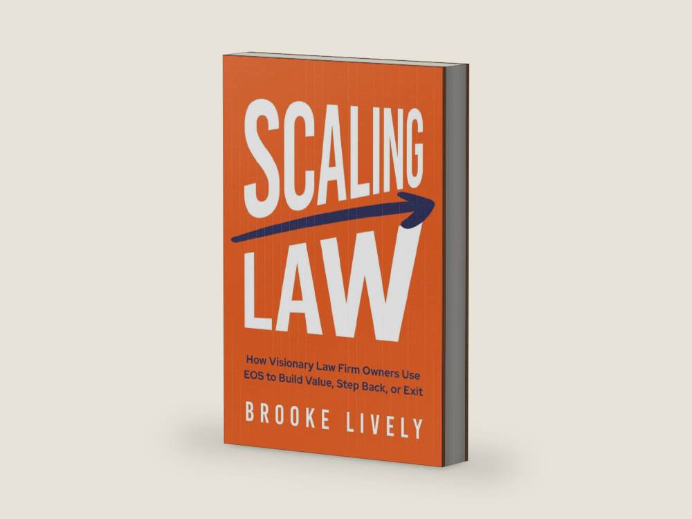 Scaling Law: How Visionary Law Firm Owners Use EOS to Build Value, Step Back, or Exit by Brooke Lively | barcode:9781636805948 | source:9781636805948-right-three-quarter.jpg