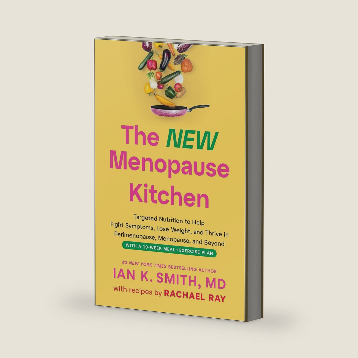 The New Menopause Kitchen: Targeted Nutrition to Help Fight Symptoms, Lose Weight, and Thrive in Perimenopause, Menopause, and Beyond by Ian K. Smith MD