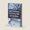 Legal Guidebook for Closely Held Corporations by Corporate Laws