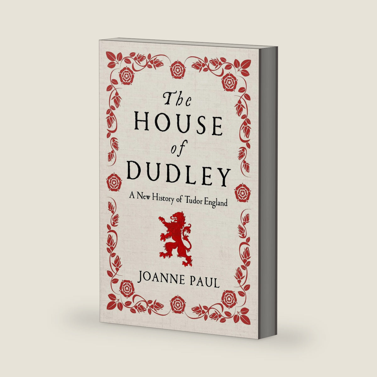 The House of Dudley: A New History of Tudor England by Joanne Paul
