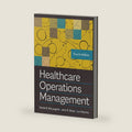 Healthcare Operations Management, Fourth Edition by John R. Olson PhD