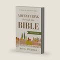 Adventuring through the Bible: A Guide to the Entire Bible by Ray C. Stedman