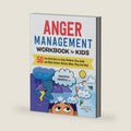 Anger Management Workbook for Kids: 50 Fun Activities to Help Children Stay Calm and Make Better Choices When They Feel Mad (Health and Wellness Workbooks for Kids) by Samantha Snowden MA