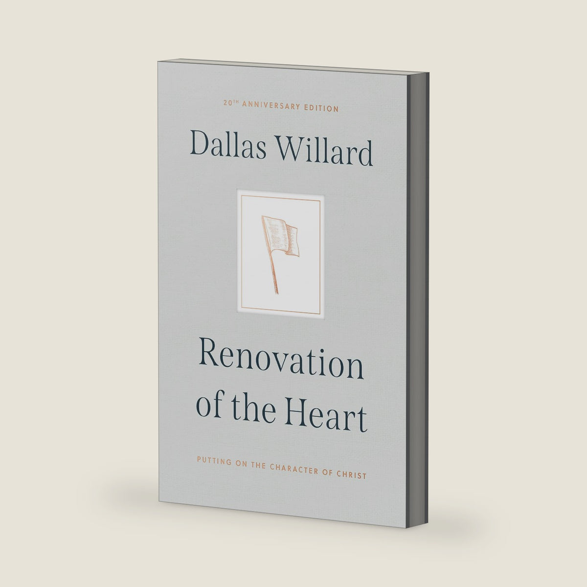 Renovation of the Heart: Putting on the Character of Christ - 20th Anniversary Edition by Dallas Willard