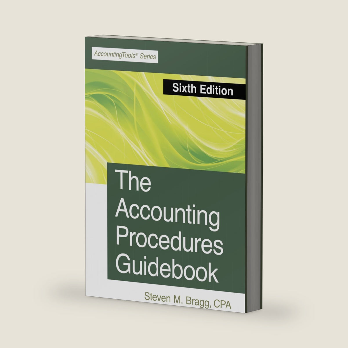 The Accounting Procedures Guidebook: Sixth Edition by Steven M. Bragg