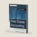 Real Estate Accounting: Sixth Edition by Steven M. Bragg