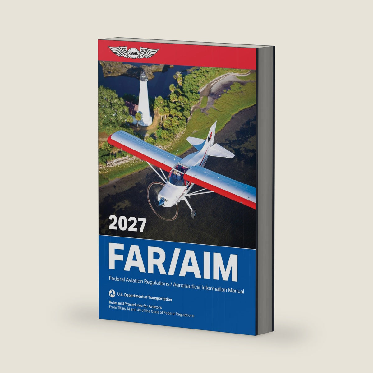 FAR/AIM 2027: Federal Aviation Regulations/Aeronautical Information Manual (ASA FAR/AIM Series) by Federal Aviation Administration (FAA)/Aviation Supplies & Academics (ASA)
