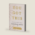 You Got This: 90 Devotions to Equip and Empower Hardworking Women (A 90-Day Devotional) – The Perfect Gift for Christian Women by Melissa Horvath
