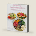 The Healthy, Happy Gut Cookbook: Simple, Non-Restrictive Recipes to Treat IBS, Bloating, Constipation and Other Digestive Issues the Natural Way by Dr. Heather Finley