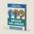 American Sign Language Workbook: Exercises to Build Your Signing Vocabulary by Rochelle Barlow