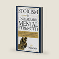 Stoicism For Unshakeable Mental Strength: Master The Art Of Stoicism To Achieve Mental Clarity, Build Resilience In Tough Times And Navigate Life's Obstacles With Ease by Thinknetic