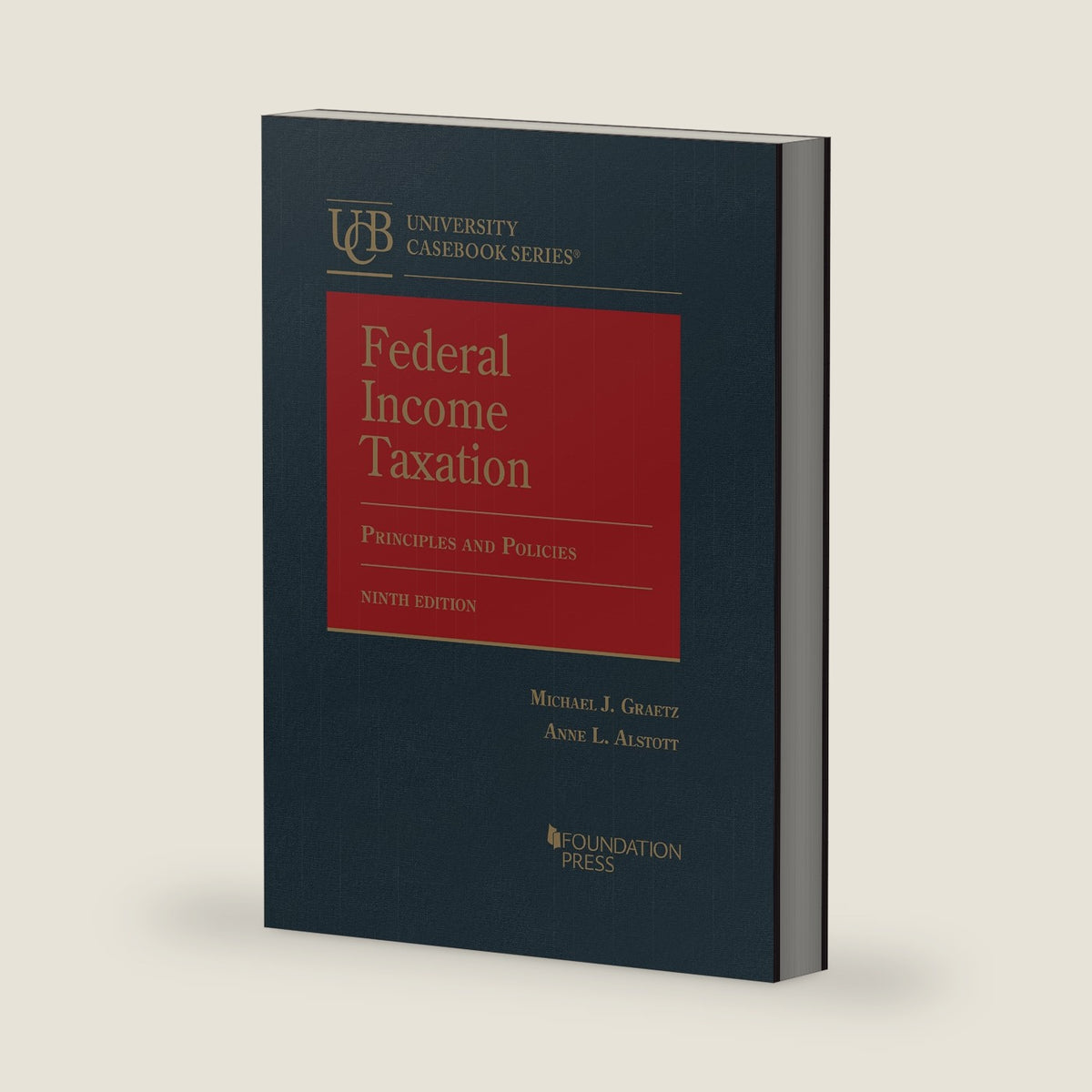 Federal Income Taxation, Principles and Policies (University Casebook Series) by Michael Graetz
