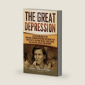 The Great Depression: A Captivating Guide to the Worldwide Economic Depression that Began in the United States, Including the Wall Street Crash, FDR's New deal, Hitler's Rise and More by Captivating History