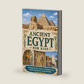 Ancient Egypt for Kids: Explore the Nile, Meet the Pharaohs, and Unlock the Secrets of the Pyramids (History Explorers) by Dylanna Press