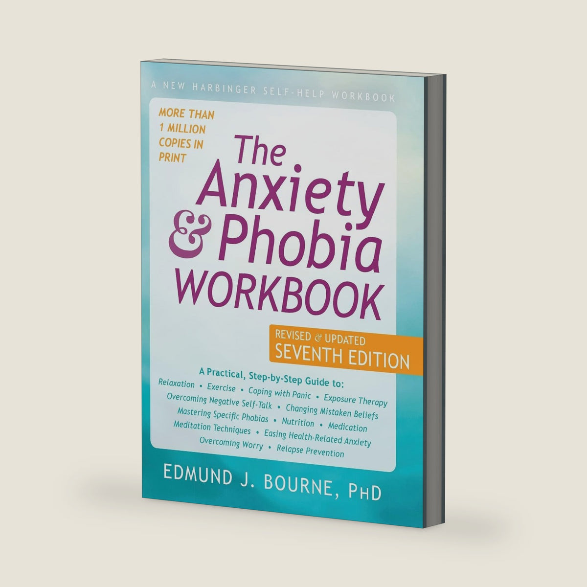 The Anxiety and Phobia Workbook by Edmund J Bourne