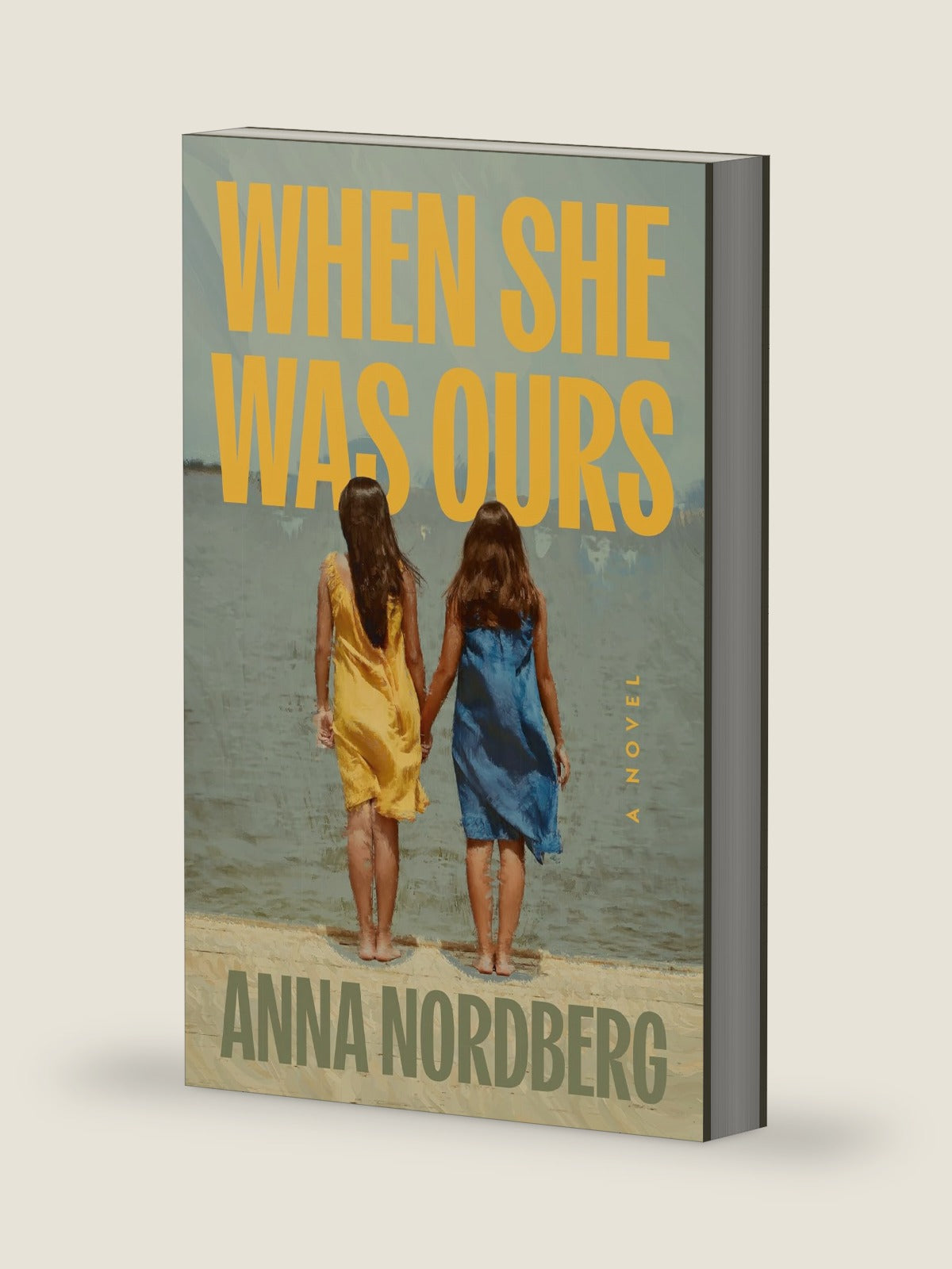 When She Was Ours: A Novel by Anna Nordberg
