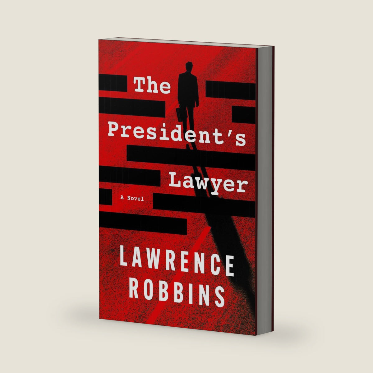The President's Lawyer: A Novel by Lawrence Robbins