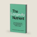 The Longevity Nutrient: The Unexpected Fat That Holds the Key to Healthy Aging by Stephanie Venn-Watson