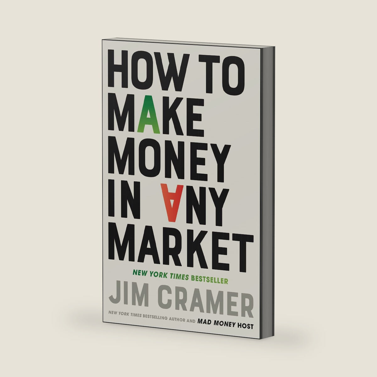How to Make Money in Any Market by James J. Cramer