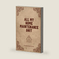 All My Home Maintenance Shit, Home Maintenance Checklist: Log Book To Keep Track Of Systems Maintenance Schedule & Repairs Planner by House Binder Publishing