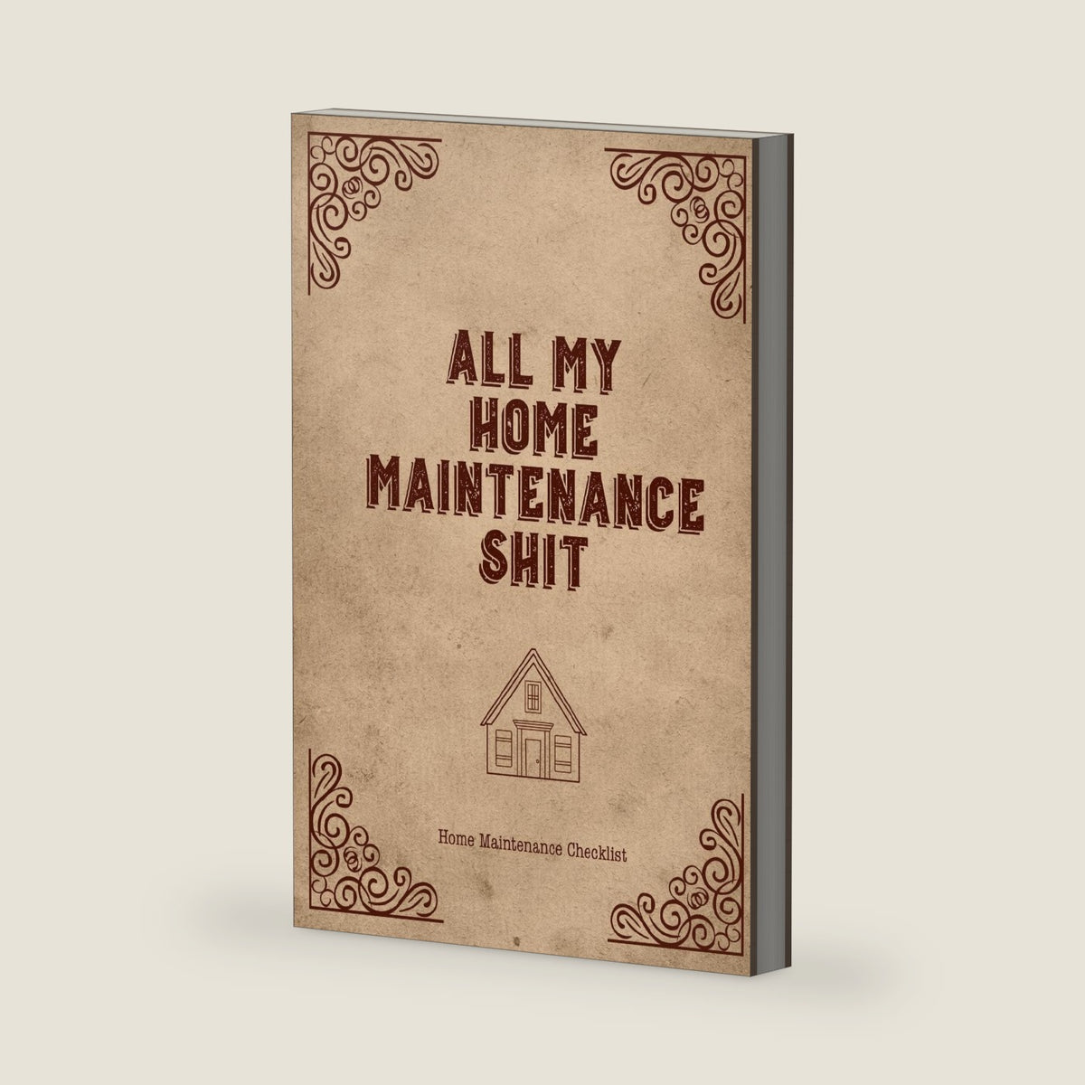 All My Home Maintenance Shit, Home Maintenance Checklist: Log Book To Keep Track Of Systems Maintenance Schedule & Repairs Planner by House Binder Publishing