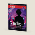 Make: Radio: Hands-On Adventures in the Hidden Universe of Radio Waves by Fredrik Jansson