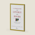 A Layman's Guide to the Liturgy of the Hours: How the Prayers of the Church Can Change Your Life by Fr. Timothy Gallagher